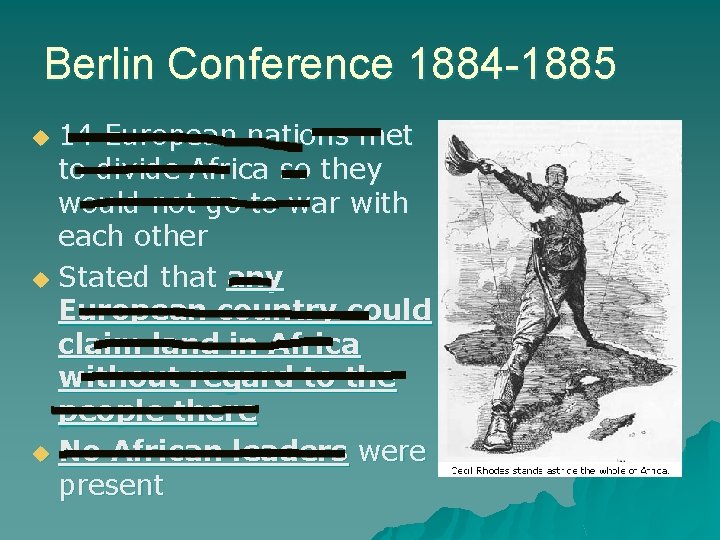 Berlin Conference 1884 -1885 14 European nations met to divide Africa so they would