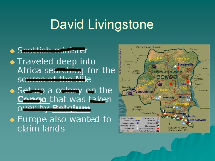 David Livingstone Scottish minister u Traveled deep into Africa searching for the source of