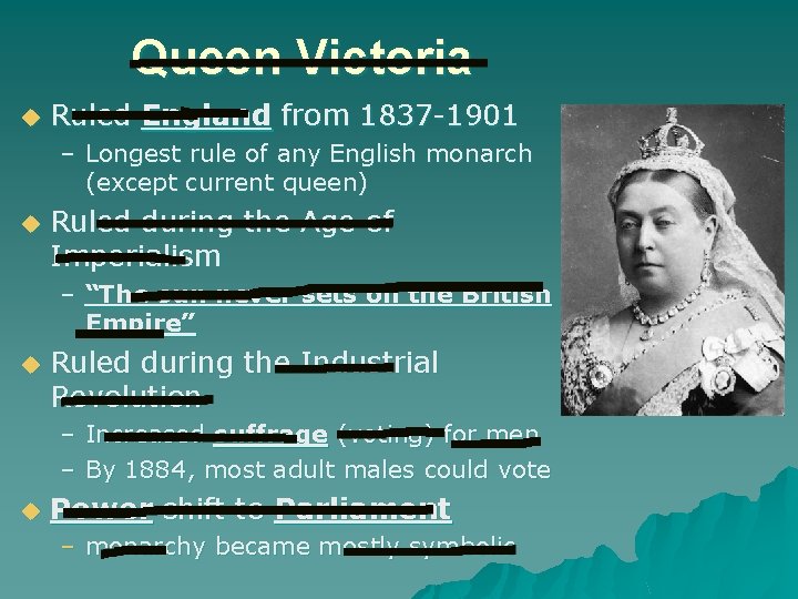 Queen Victoria u Ruled England from 1837 -1901 – Longest rule of any English