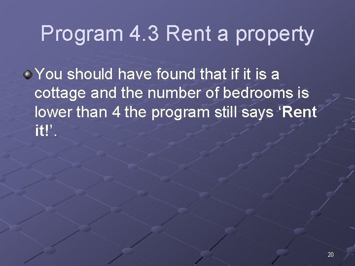 Program 4. 3 Rent a property You should have found that if it is
