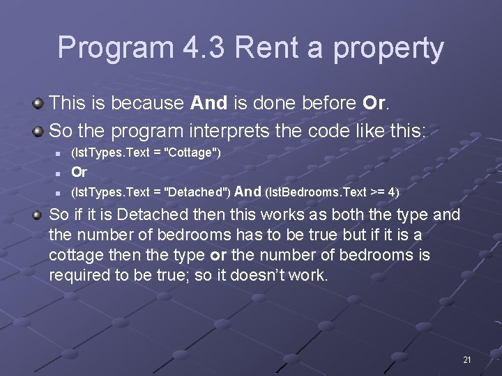 Program 4. 3 Rent a property This is because And is done before Or.