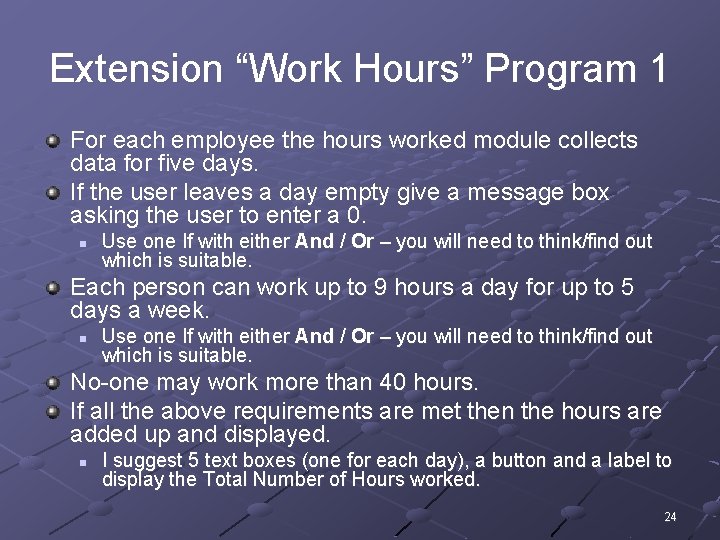 Extension “Work Hours” Program 1 For each employee the hours worked module collects data