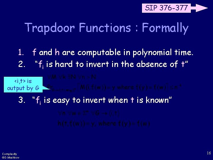SIP 376 -377 Trapdoor Functions : Formally 1. f and h are computable in