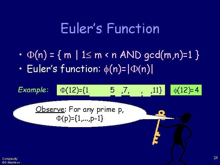 Euler’s Function • (n) = { m | 1 m < n AND gcd(m,