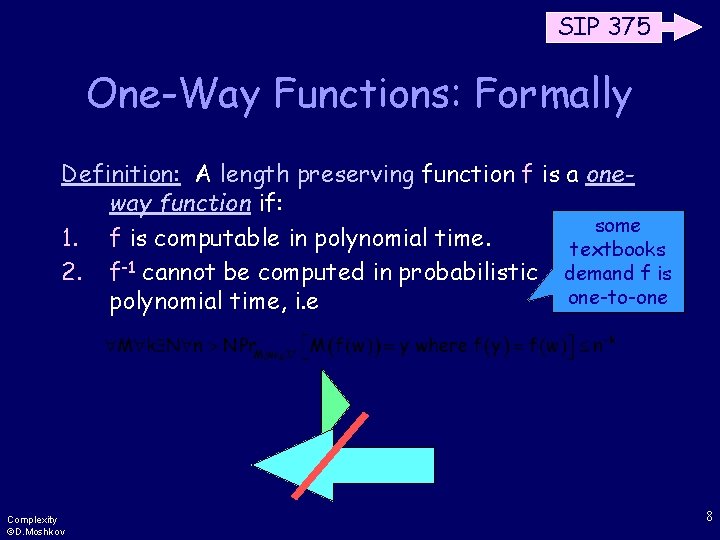 SIP 375 One-Way Functions: Formally Definition: A length preserving function f is a oneway