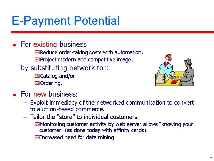 E-Payment Potential l For existing business y. Reduce order-taking costs with automation. y. Project