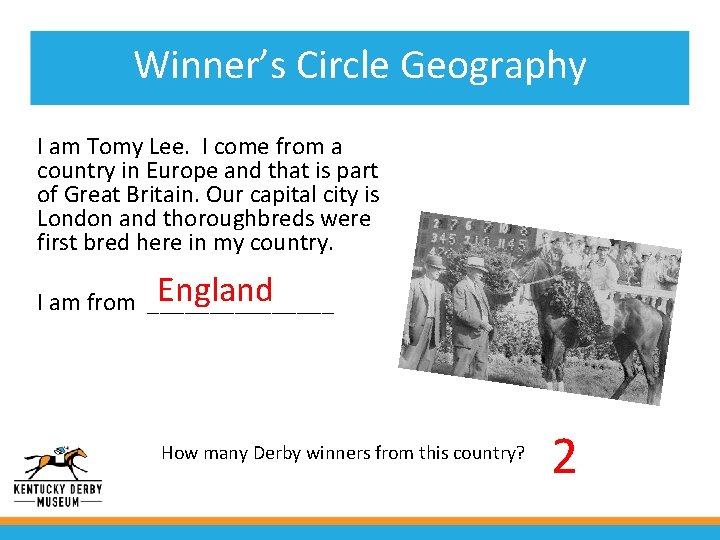Winner’s Circle Geography I am Tomy Lee. I come from a country in Europe
