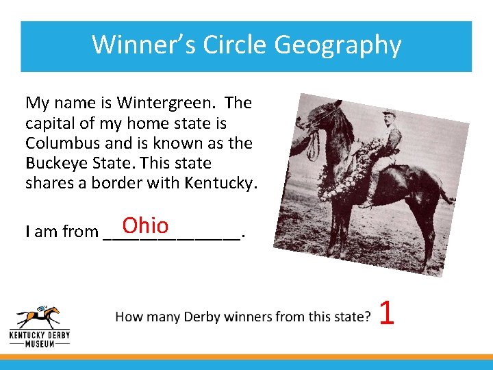 Winner’s Circle Geography My name is Wintergreen. The capital of my home state is