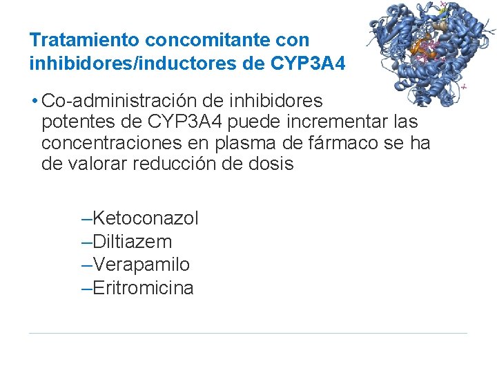 Tratamiento concomitante con inhibidores/inductores de CYP 3 A 4 • Co-administración de inhibidores potentes