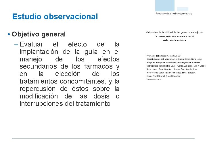 Estudio observacional • Objetivo general – Evaluar el efecto de la implantación de la