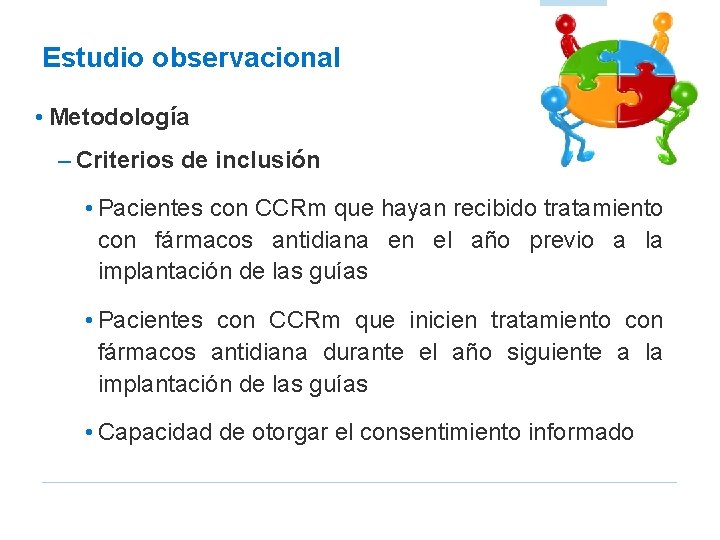 Estudio observacional • Metodología – Criterios de inclusión • Pacientes con CCRm que hayan