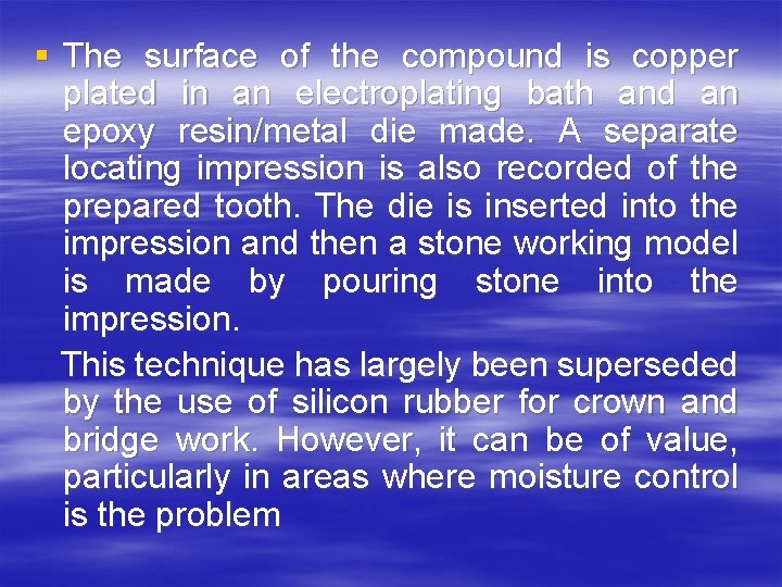 § The surface of the compound is copper plated in an electroplating bath and