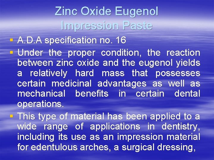 Zinc Oxide Eugenol Impression Paste § A. D. A specification no. 16 § Under