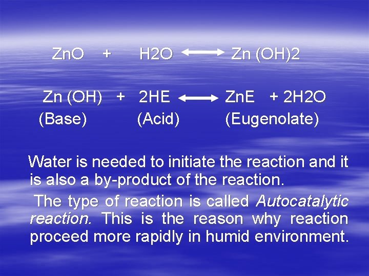 Zn. O + H 2 O Zn (OH) + 2 HE (Base) (Acid) Zn