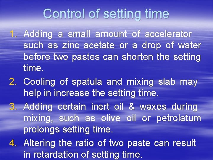 Control of setting time 1. Adding a small amount of accelerator such as zinc