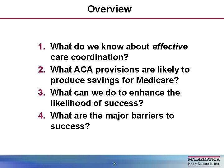 Overview 1. What do we know about effective care coordination? 2. What ACA provisions