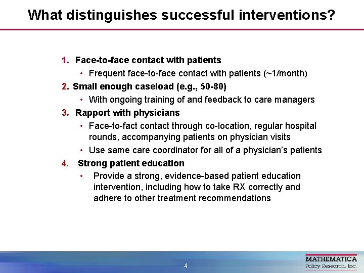What distinguishes successful interventions? 1. Face-to-face contact with patients • Frequent face-to-face contact with