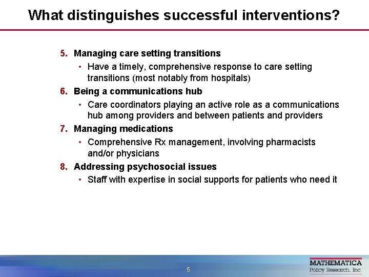 What distinguishes successful interventions? 5. Managing care setting transitions • Have a timely, comprehensive