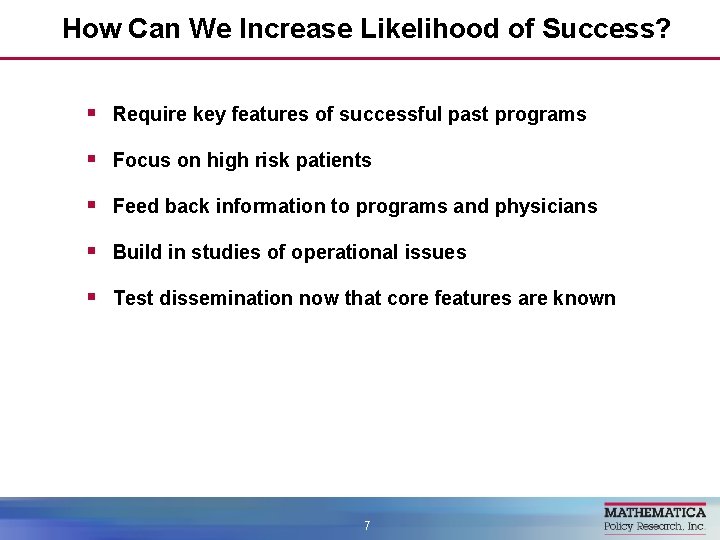 How Can We Increase Likelihood of Success? § Require key features of successful past