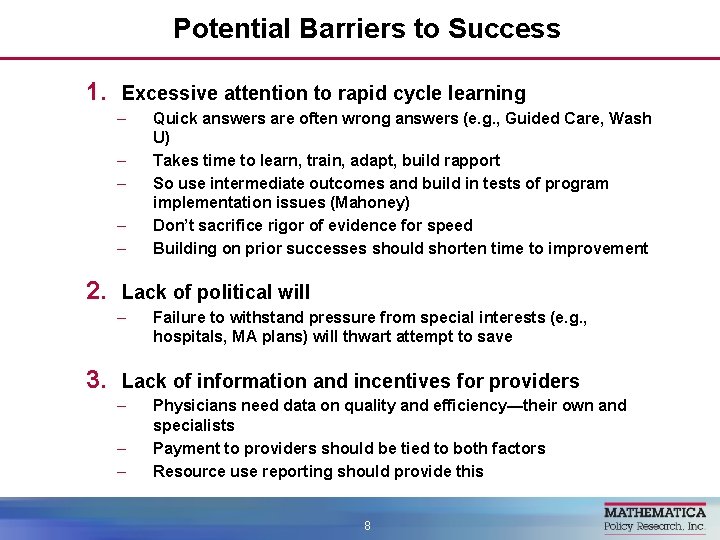 Potential Barriers to Success 1. Excessive attention to rapid cycle learning – – –
