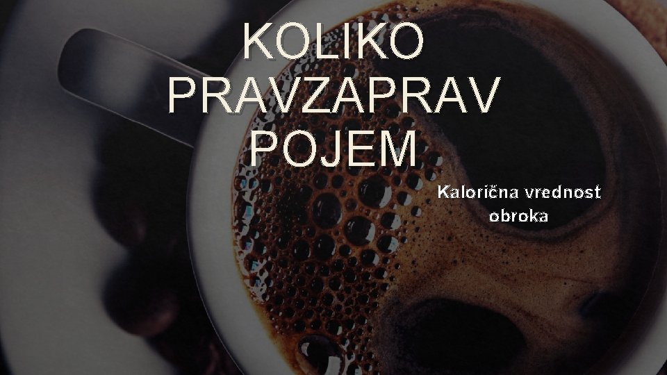 KOLIKO PRAVZAPRAV POJEM Kalorična vrednost obroka 