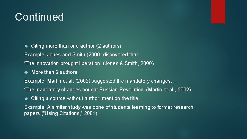 Continued Citing more than one author (2 authors) Example: Jones and Smith (2000) discovered
