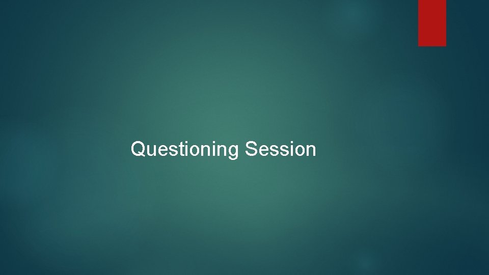 Questioning Session 