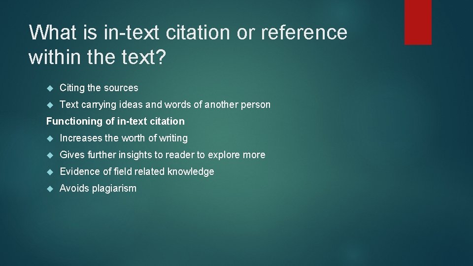 What is in-text citation or reference within the text? Citing the sources Text carrying