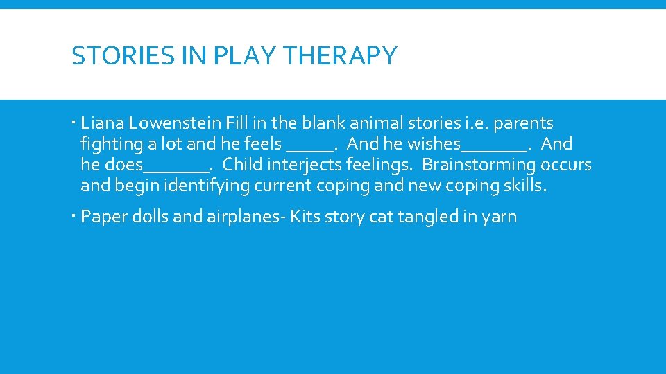 STORIES IN PLAY THERAPY Liana Lowenstein Fill in the blank animal stories i. e.