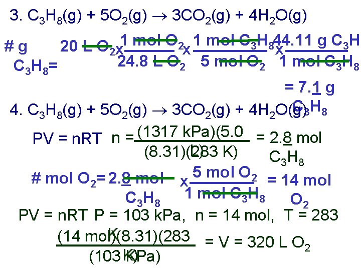 3. C 3 H 8(g) + 5 O 2(g) 3 CO 2(g) + 4