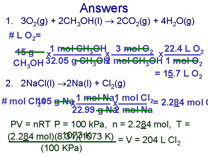 Answers 1. 3 O 2(g) + 2 CH 3 OH(l) 2 CO 2(g) +