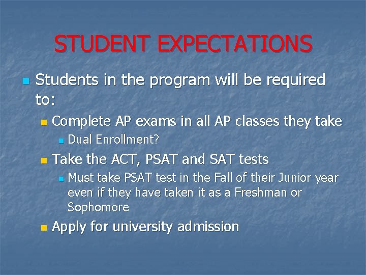 STUDENT EXPECTATIONS n Students in the program will be required to: n Complete AP