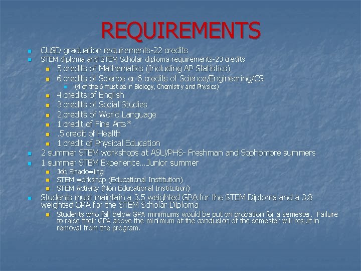 REQUIREMENTS n n CUSD graduation requirements-22 credits STEM diploma and STEM Scholar diploma requirements-23