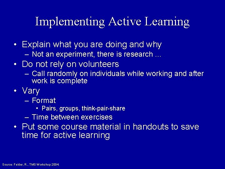 Implementing Active Learning • Explain what you are doing and why – Not an