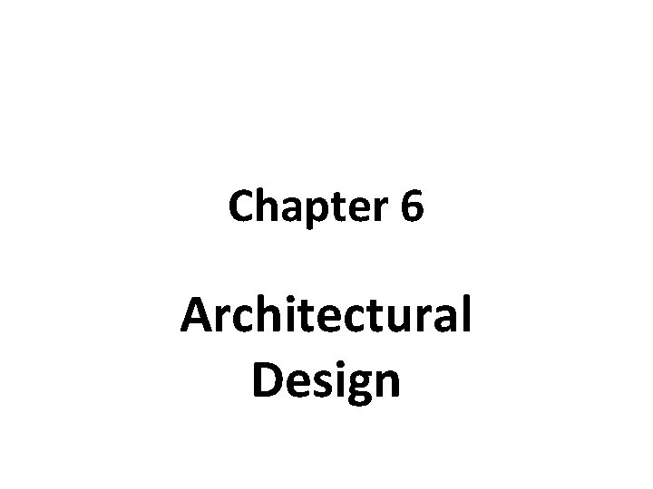Chapter 6 Architectural Design 