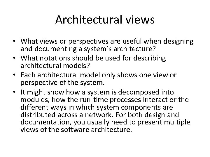 Architectural views • What views or perspectives are useful when designing and documenting a