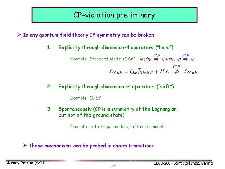 CP-violation preliminary Ø In any quantum field theory CP-symmetry can be broken 1. Explicitly