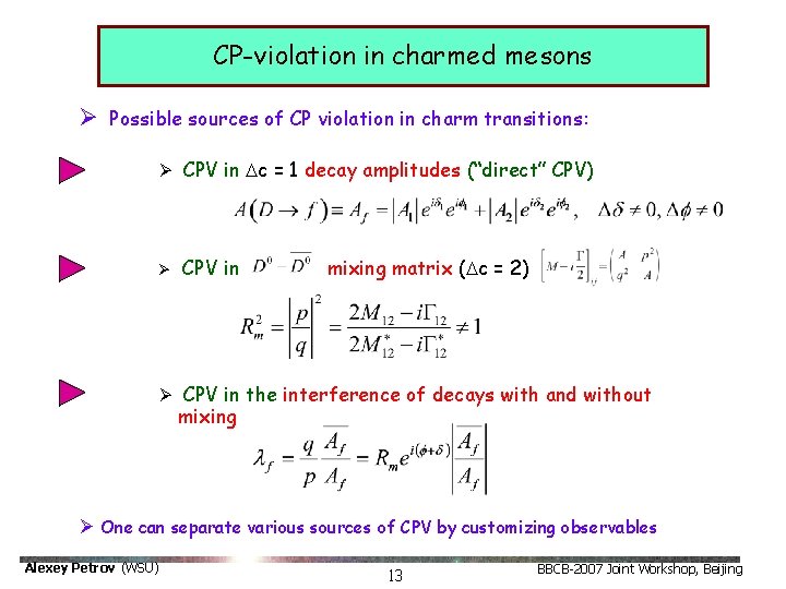 CP-violation in charmed mesons Ø Possible sources of CP violation in charm transitions: Ø