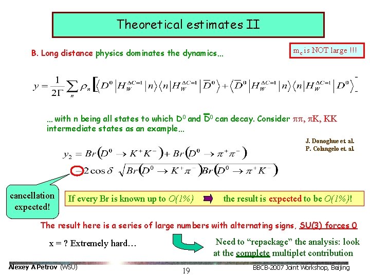 Theoretical estimates II B. Long distance physics dominates the dynamics… mc is NOT large