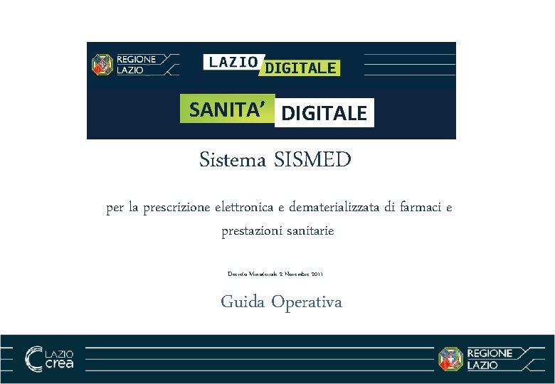 SANITA’ DIGITALE Sistema SISMED per la prescrizione elettronica e dematerializzata di farmaci e prestazioni