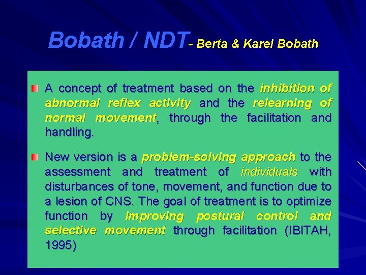 Bobath / NDT- Berta & Karel Bobath A concept of treatment based on the