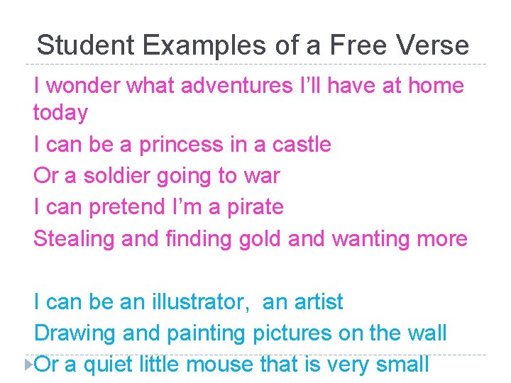 Student Examples of a Free Verse I wonder what adventures I’ll have at home