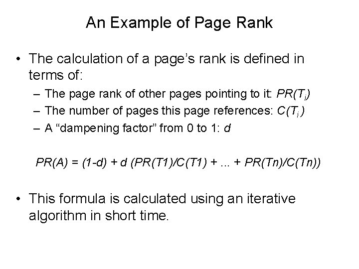 An Example of Page Rank • The calculation of a page’s rank is defined
