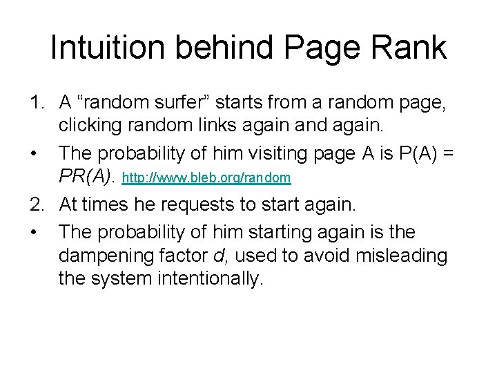 Intuition behind Page Rank 1. A “random surfer” starts from a random page, clicking Intuition behind Page Rank 1. A “random surfer” starts from a random page, clicking