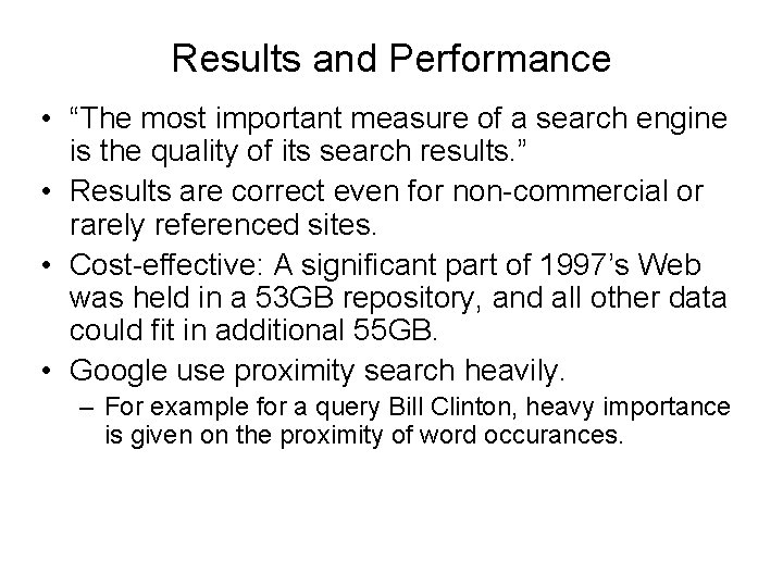 Results and Performance • “The most important measure of a search engine is the