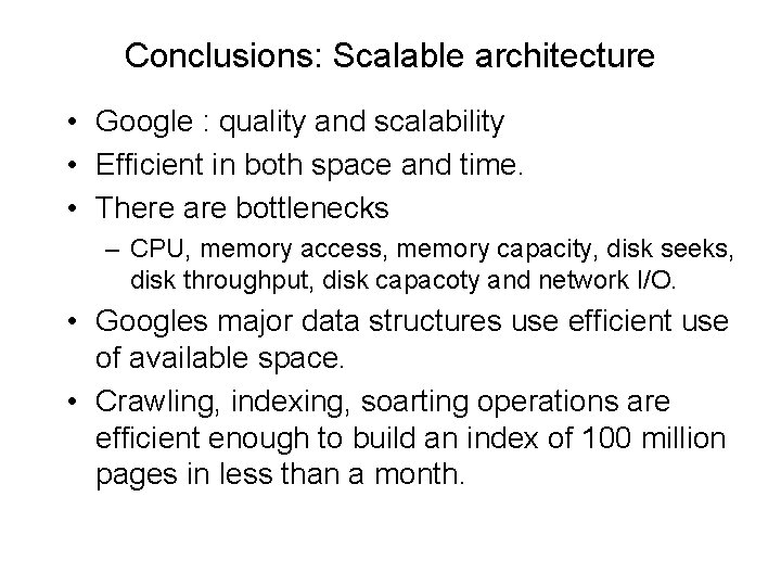 Conclusions: Scalable architecture • Google : quality and scalability • Efficient in both space