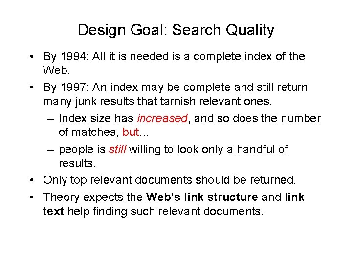 Design Goal: Search Quality • By 1994: All it is needed is a complete