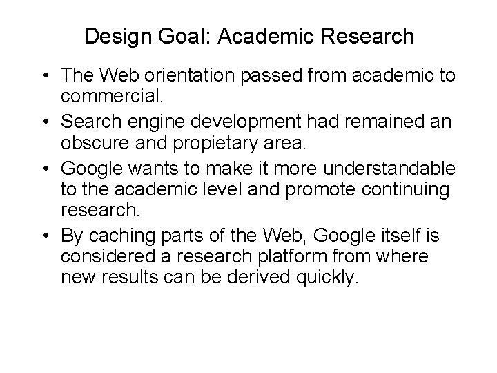 Design Goal: Academic Research • The Web orientation passed from academic to commercial. •