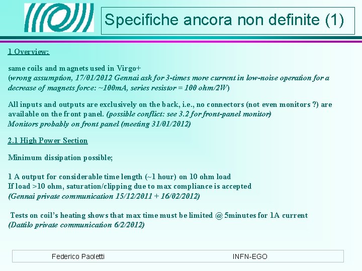 Specifiche ancora non definite (1) 1 Overview: same coils and magnets used in Virgo+
