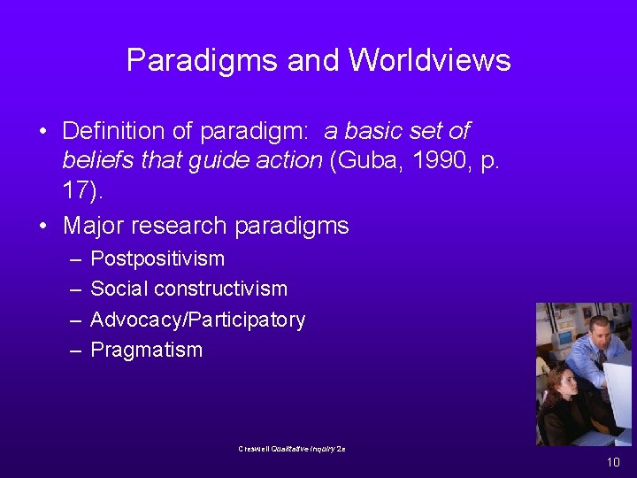 Paradigms and Worldviews • Definition of paradigm: a basic set of beliefs that guide